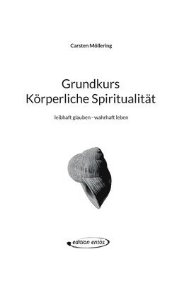 bokomslag Grundkurs Koerperliche Spiritualitat