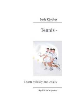 bokomslag Tennis - Learn quickly and easily