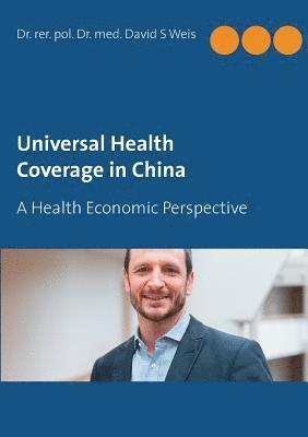 David S Weis, David S. Weis - Universal Health Coverage in China, Häftad