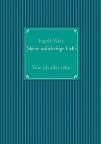 bokomslag Meine wahrhaftige Liebe