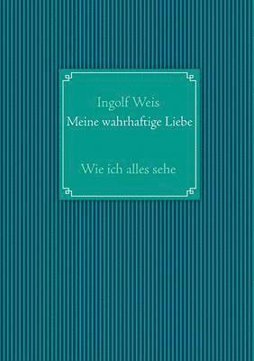 Meine wahrhaftige Liebe