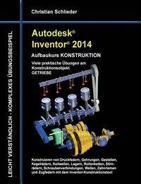 bokomslag Autodesk Inventor 2014 - Aufbaukurs KONSTRUKTION