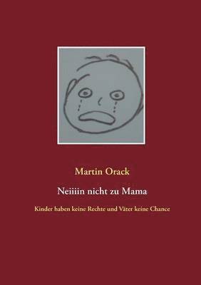 Martin Orack - Neiiiin nicht zu Mama, Häftad