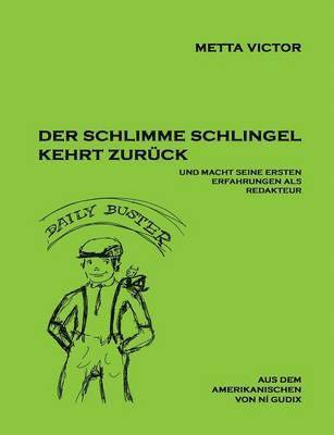 Der schlimme Schlingel kehrt zurck und macht seine ersten Erfahrungen als Redakteur 1