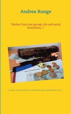 bokomslag "Meine Frau hat gesagt, ich soll mich bewerben..."