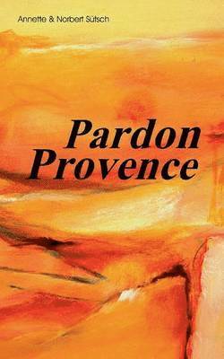 bokomslag Pardon Provence