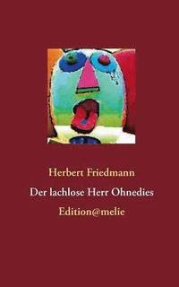 bokomslag lachlose Herr Ohnedies