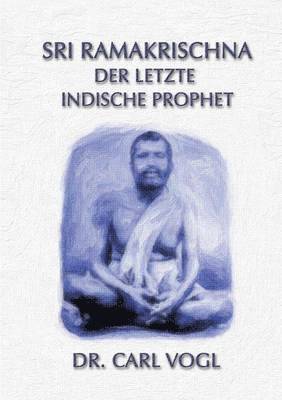 bokomslag Sri Ramakrischna - der letzte indische Prophet