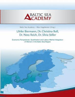 Economic Perspectives, Qualification and Labour Market Integration of Women in the Baltic Sea Region