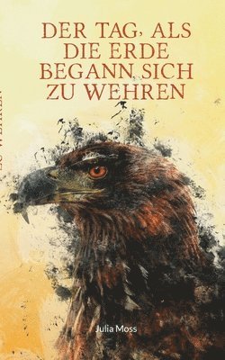 Tag, als die Erde begann sich zu wehren 1