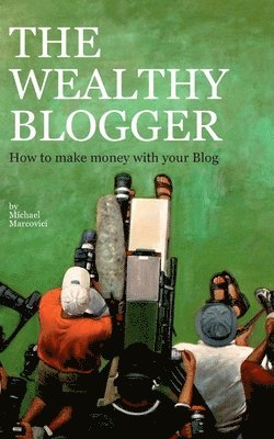 Michael Marcovici - wealthy Blogger, Häftad