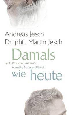 Martin Jesch, Andreas Jesch - Lyrik und Prosa vom Großvater und Enkel, Häftad
