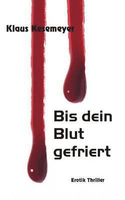 Bis dein Blut gefriert 1