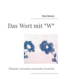 bokomslag Das Wort mit "W"