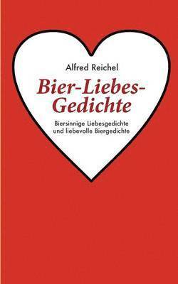 Bier-Liebes-Gedichte 1