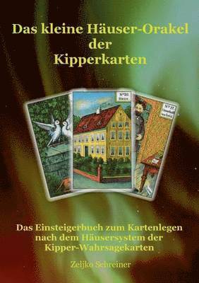 Zeljko Schreiner - kleine Häuser-Orakel der Kipperkarten, Häftad