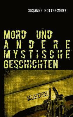 Mord und andere mystische Geschichten 1