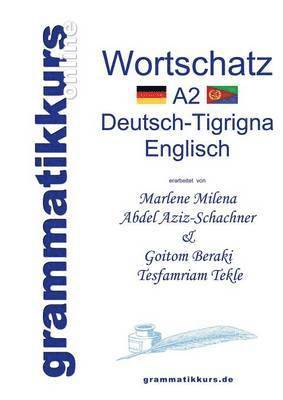 Wrterbuch A2 Deutsch-Tigrigna-Englisch 1