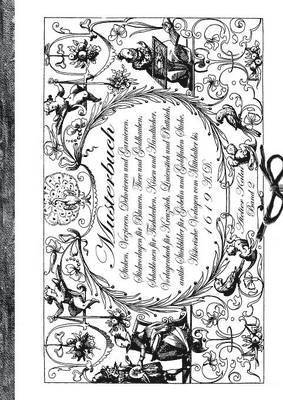 Musterbuch Sticken, Verzieren, Dekorieren und Garnieren. Historische Vorlagen vom Mittelalter bis 1619 1