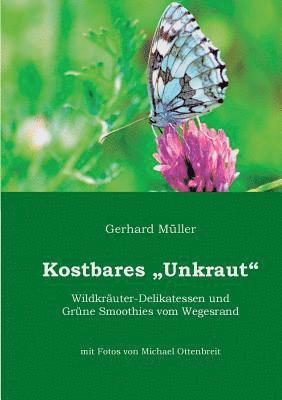 Kostbares Unkraut 1