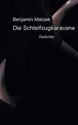 Benjamin Matzek - Schleifzugkaravane, Häftad