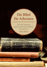 bokomslag Die Bibel fr Atheisten