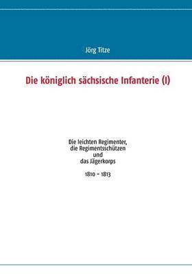 Die kniglich schsische Infanterie (I) 1