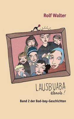 Rolf Walter - Lausbuaba, elende!, Häftad