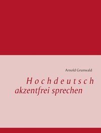 bokomslag Hochdeutsch akzentfrei Sprechen