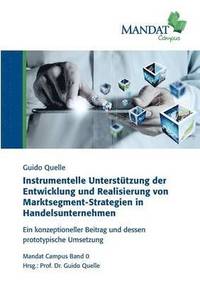 bokomslag Instrumentelle Unterstützung der Entwicklung und Realisierung von Marktsegment-Strategien in Handelsunternehmen