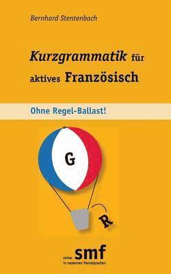 Kurzgrammatik fr aktives Franzsisch 1