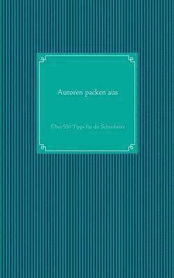 Anita Arneitz - Autoren packen aus, Häftad