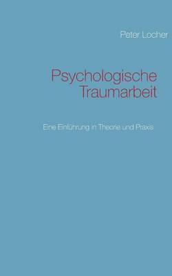 Psychologische Traumarbeit 1