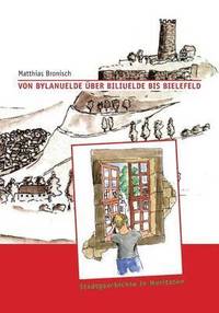 bokomslag Von Bylanuelde ber Biliuelde bis Bielefeld