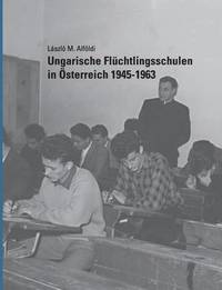 bokomslag Ungarische Flchtlingsschulen in sterreich 1945-1963