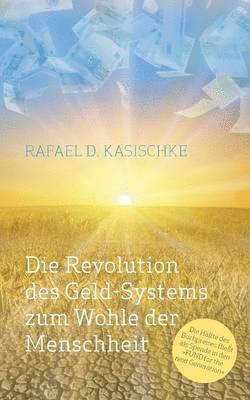 bokomslag Die Revolution des GELD-Systems zum Wohle der Menschheit