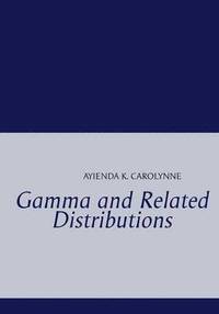 bokomslag Gamma and Related Distributions