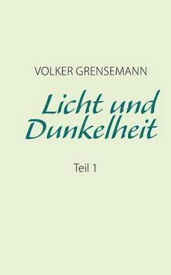 bokomslag Licht und Dunkelheit Teil 1