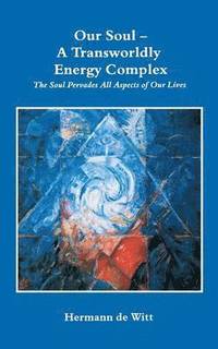 bokomslag Our Soul - A Transworldly Energy Complex
