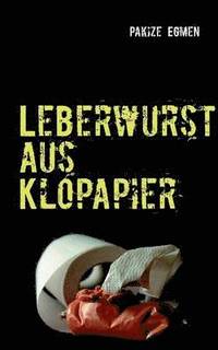 bokomslag Leberwurst aus Klopapier