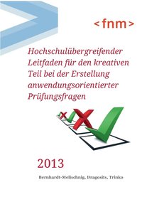 bokomslag Hochschulübergreifender Leitfaden für den kreativen Teil bei der Erstellung anwendungsorientierter Prüfungsfragen