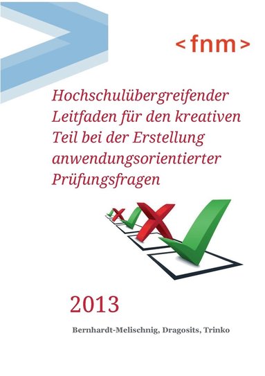 bokomslag Hochschulübergreifender Leitfaden für den kreativen Teil bei der Erstellung anwendungsorientierter Prüfungsfragen