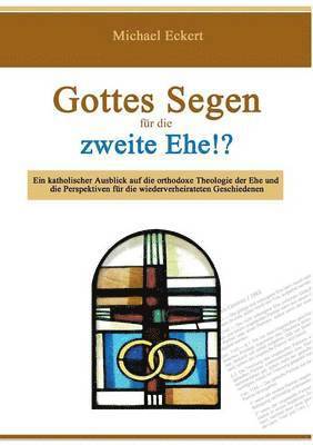 Michael Eckert - Gottes Segen für die zweite Ehe!?, Häftad