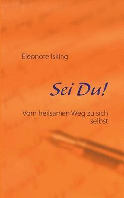 Eleonore Isking - Sei Du!, Häftad