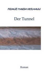 bokomslag Der Tunnel