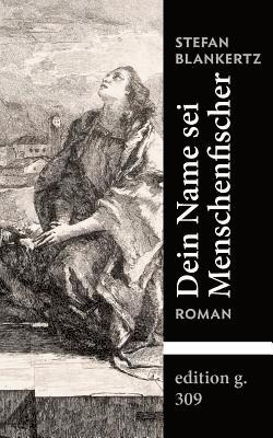 Stefan Blankertz - Dein Name sei Menschenfischer, Häftad