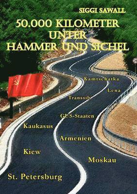 50.000 Kilometer unter Hammer und Sichel 1