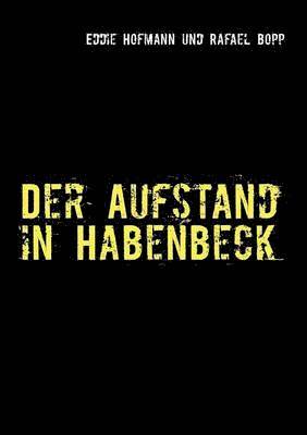 Der Aufstand in Habenbeck 1