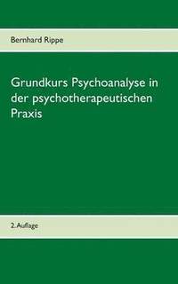 bokomslag Grundkurs Psychoanalyse in der psychotherapeutischen Praxis