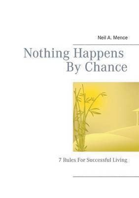 Nothing Happens By Chance 1